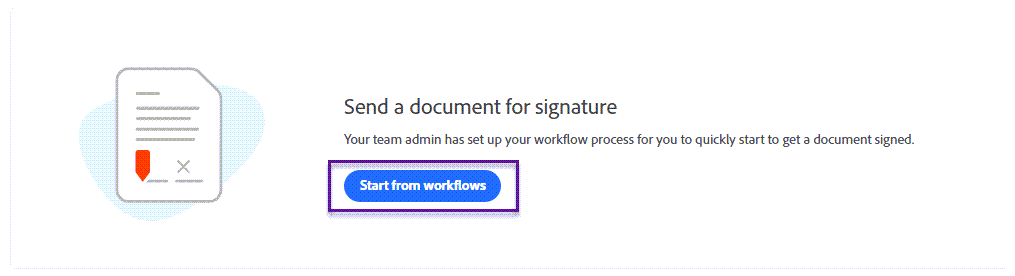 Select “Start from workflow" on the Adobe Sign main page. 